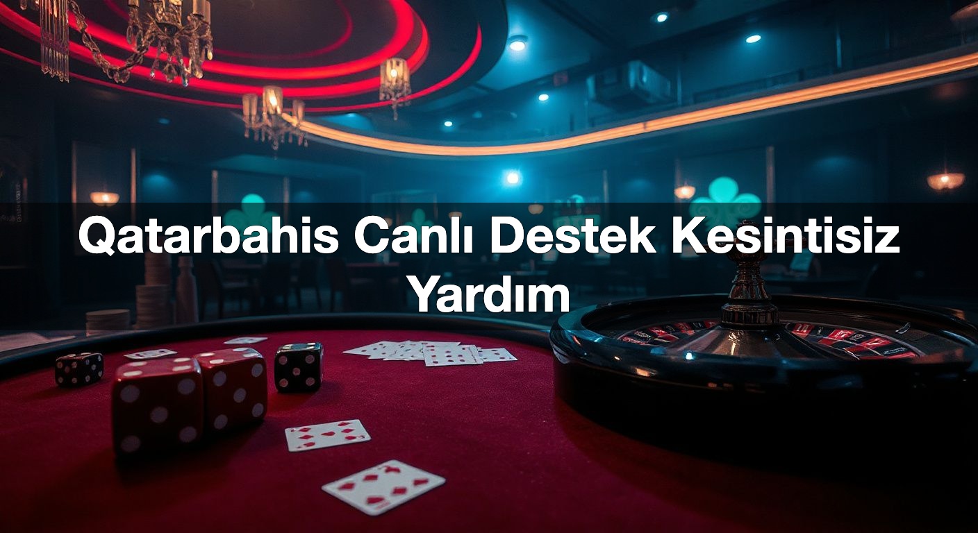qatarbahis canl destek kesintisiz yard m 1791917529860
