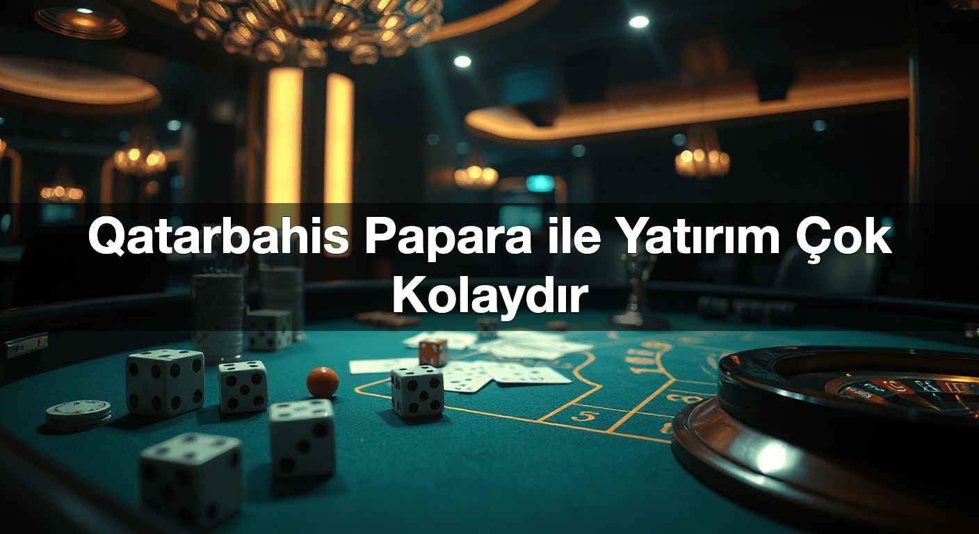 qatarbahis papara ile yat r m ok kolayd r 1791917542041