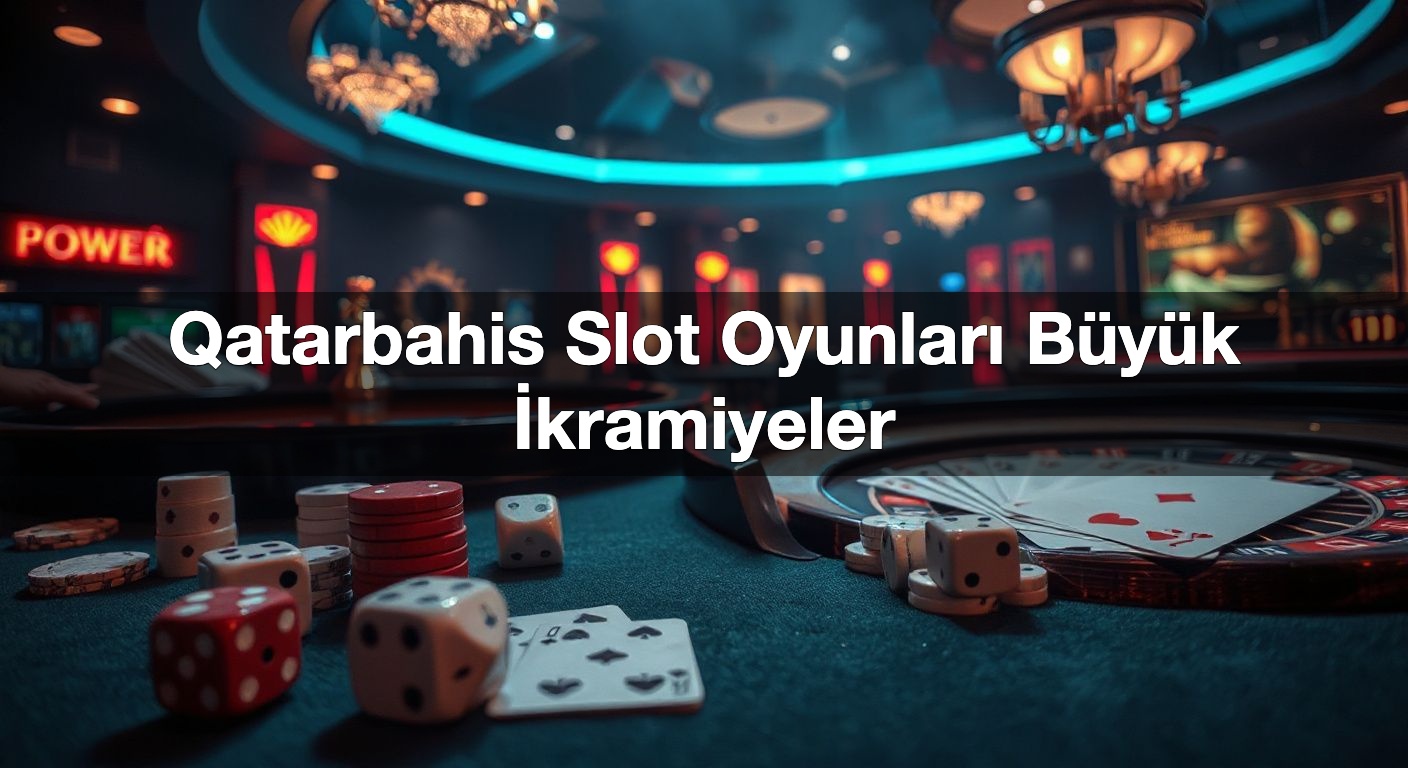 qatarbahis slot oyunlar b y k i kramiyeler 1791917559758