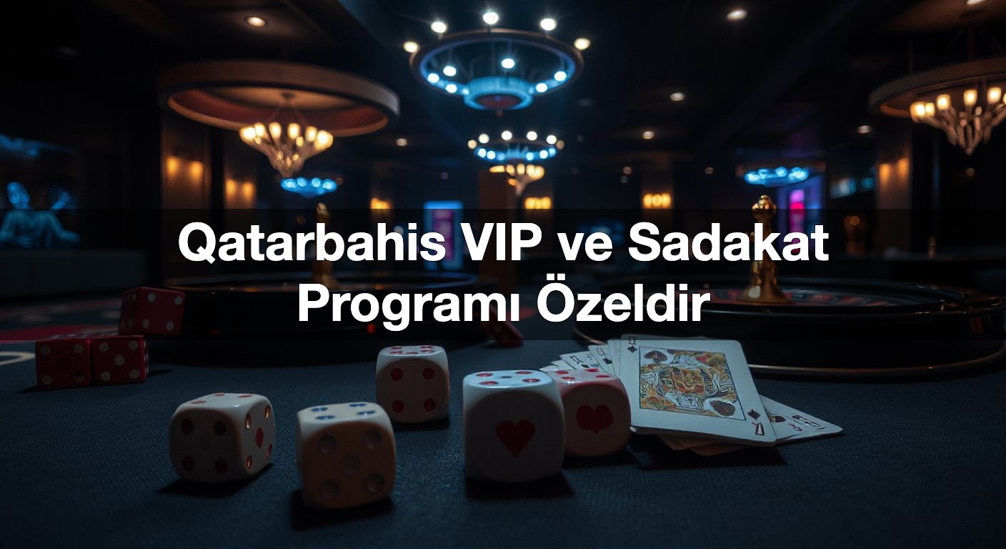 qatarbahis vip ve sadakat program zeldir 1791917595597